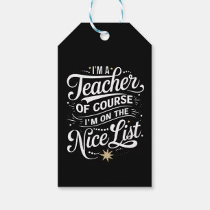 I'm A Teacher I'm On The Nice List Teacher Xmas Gift Tags