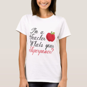 I'm A Teacher... T-Shirt