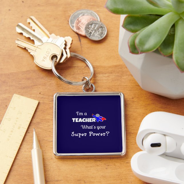 "I'm a Teacher. What's Your Super Power?" Key Ring (Desk)