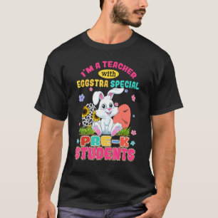 I'm A Teacher With Eggstra Pre K Students Bunny Ea T-Shirt