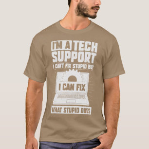 Im A Tech Support Gift T-Shirt
