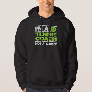 Im A Tennis Coach Tennis Instructor Idea Hoodie
