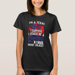 I'm A Texas Girl I'm Not A Quitter Texas Pride Tex T-Shirt
