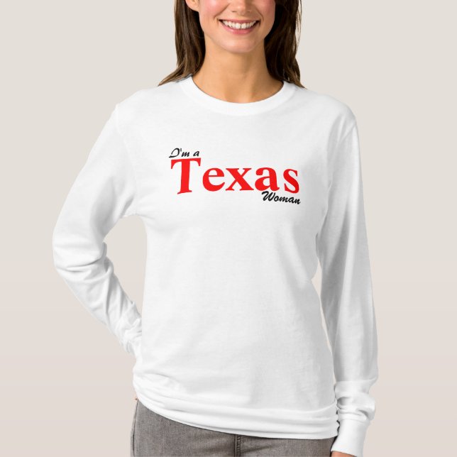 I'm a Texas Woman; T-Shirt (Front)