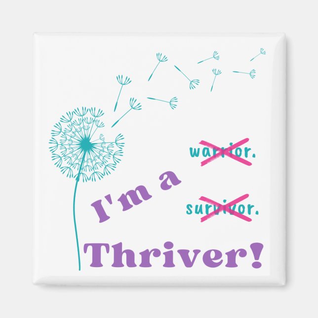 I'm a Thriver! dandelion Magnet (Front)