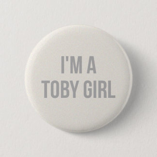I'm a Toby Girl Pin