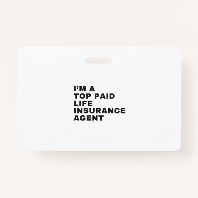 I'M A TOP PAID LIFE INSURANCE AGENT ID BADGE (Front)