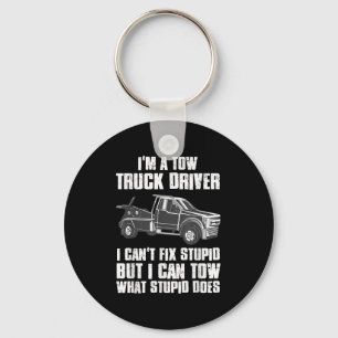 I'm A Tow Truck Driver I Can't Fix Stud Gift Towin Key Ring