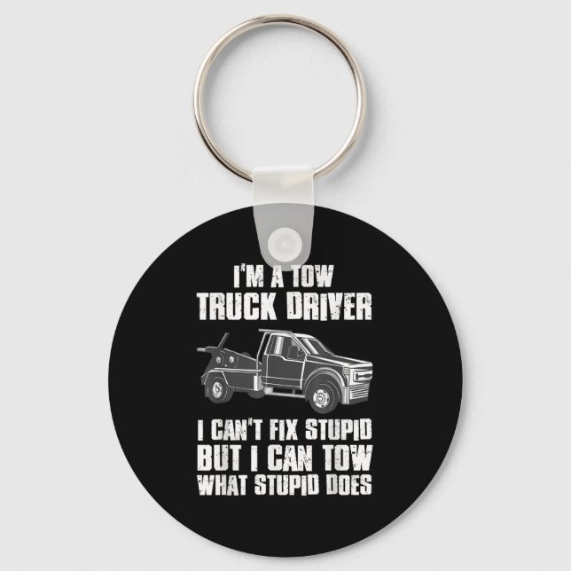 I'm A Tow Truck Driver I Can't Fix Stud Gift Towin Key Ring (Front)