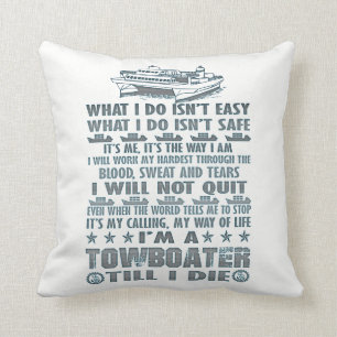 I'm A Towboater Till I Die Cushion