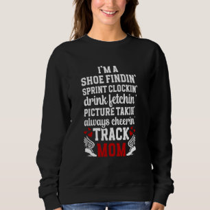 I'm A Track Mum Of A Track And Field Athlete Track Sweatshirt