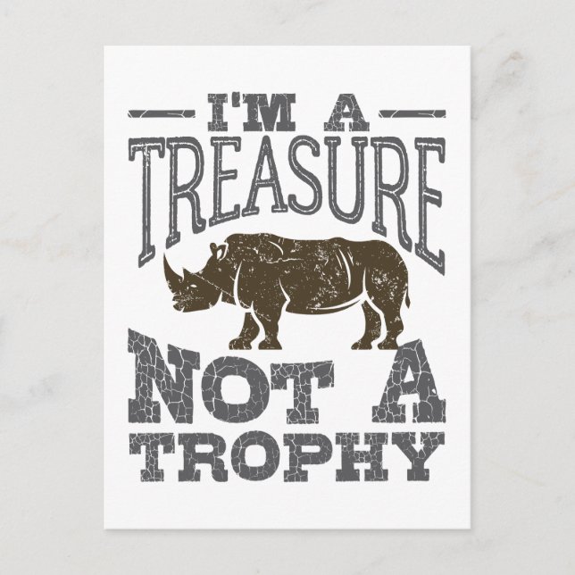 I'm a Treasure Not a Trophy Save the Rhino Postcard (Front)