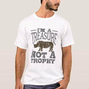 I'm a Treasure Not a Trophy Save the Rhino T-Shirt