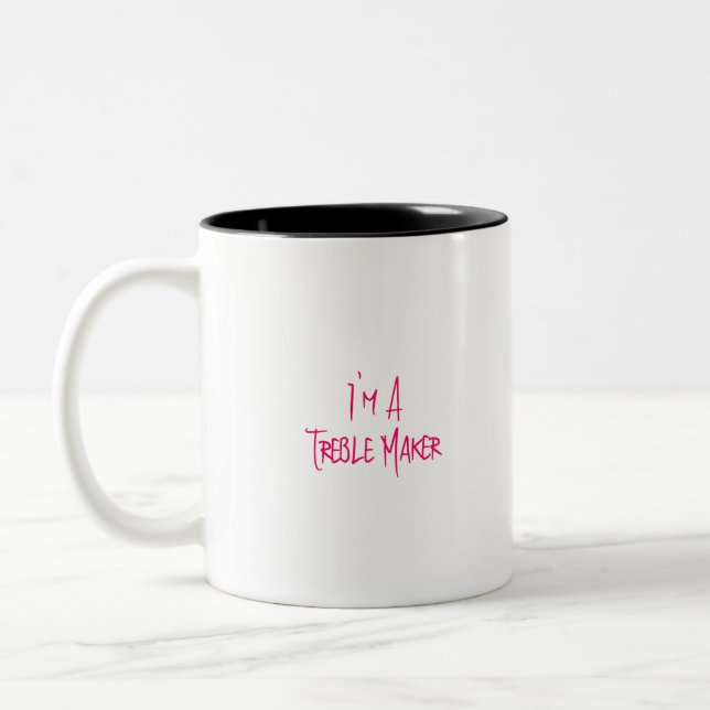 I'm A Treble Maker Fun Musical School Quote Two-Tone Coffee Mug (Left)