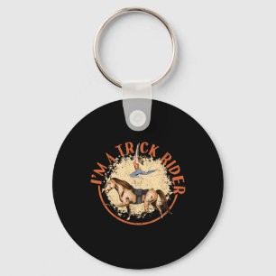 Im A Trick Rider Horseback Riding Funny Horse Back Key Ring