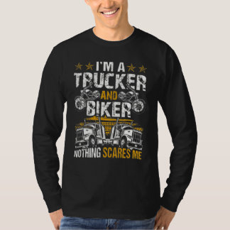 I'm A Trucker And Biker Nothing Can Scare Me Tee