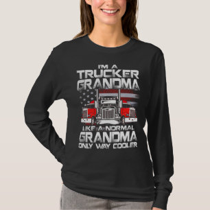 I'm a trucker gRANDMA like a normal grandMa but co T-Shirt