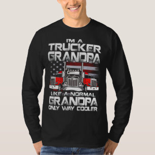 I'm a trucker gRANDPA like a normal grandPa but co T-Shirt