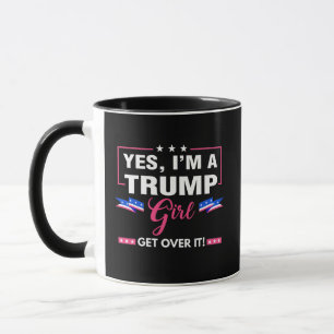 I'm A Trump Girl Get Over It Mug