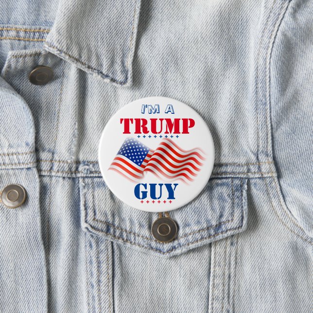 I'm a Trump Guy  7.5 Cm Round Badge (In Situ)