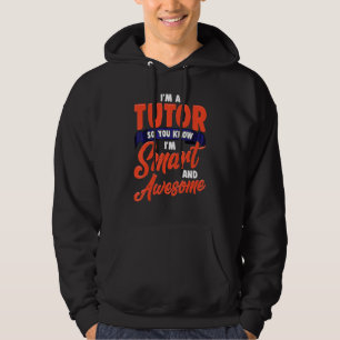 Im A Tutor Smart Awesome Coach Teacher Mentor Hoodie