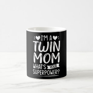 I'm a twin mom what's your superpower coffee mug