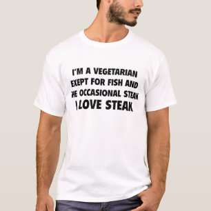 I'm a Vegetarian exept for ... T-Shirt