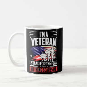 Im A Veteran I Stand For The Flag Nothing Scares M Coffee Mug