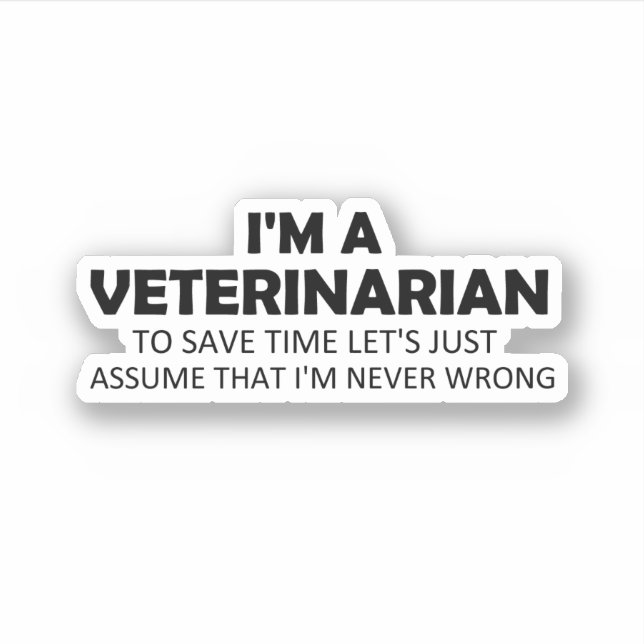 I'm A Veterinarian Funny Sayings Quote Gift Idea (Front)