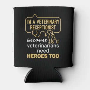 I'm a Veterinary Receptionist Heroes Can Cooler