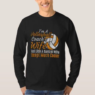 I'm A Volleyball Coach's Wife Volleyball Mother's T-Shirt