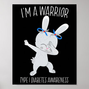 I'm A Warrior Type 1 Diabetes Awareness T1d Dabbin Poster