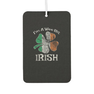 I'm A Wee Bit Irish Funny Irish Flag St Patricks D Car Air Freshener