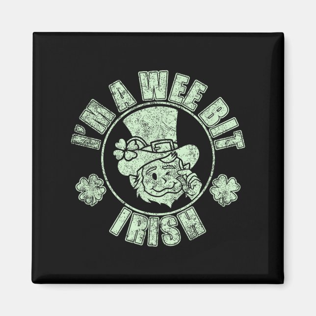 Im A Wee Bit Irish Funny St. Patricks Day Sayings  Magnet (Front)