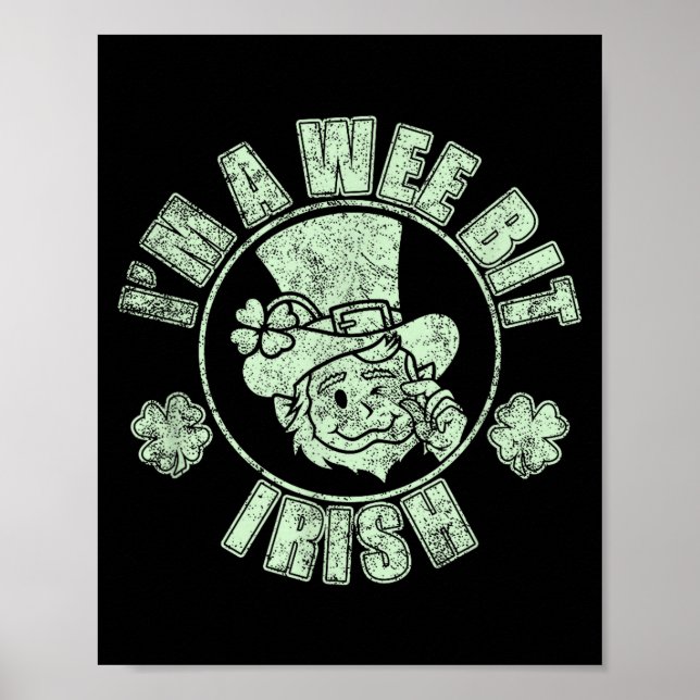 Im A Wee Bit Irish Funny St. Patricks Day Sayings  Poster (Front)