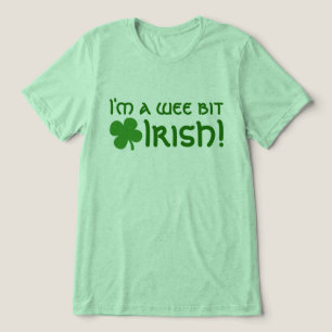 I'm a Wee Bit Irish, Part-Irish Tri-Blend Shirt