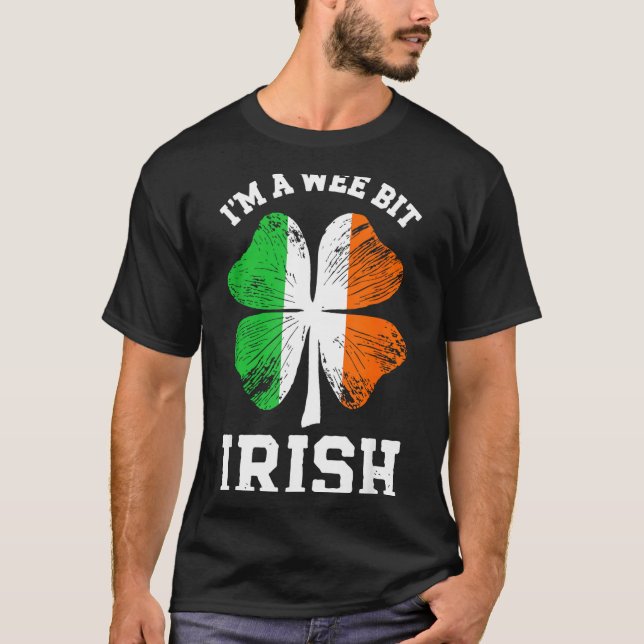 I'm A Wee Bit Irish Shirt Men Women Kids St Patric (Front)