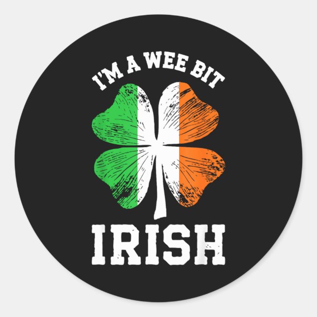 I'm A Wee Bit Irish Shirt Men Women Kids St Patric Classic Round Sticker (Front)