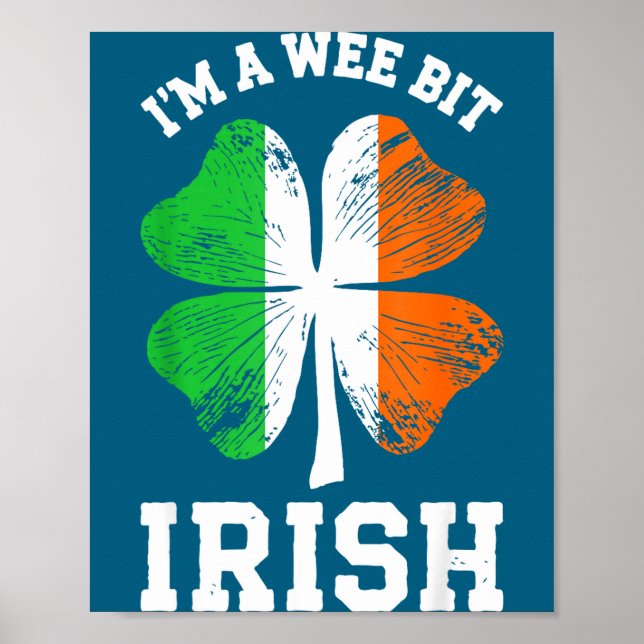 I'm A Wee Bit Irish Shirt Men Women Kids St Patric Poster (Front)