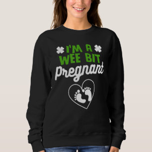 I'm A Wee Bit Pregnant Baby Designs For Pregnancy  Sweatshirt
