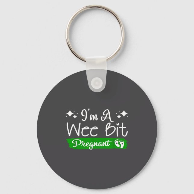 I'm A Wee Bit Pregnant Irish St Patricks Pregnancy Key Ring (Front)