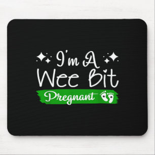 I'm A Wee Bit Pregnant Irish St Patricks Pregnancy Mouse Mat