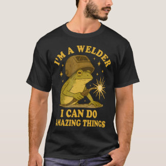 I'M A Welder Do Amazing Things T-Shirt