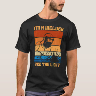 I'm A Welder I See The Light Retro Cool Welding Da T-Shirt
