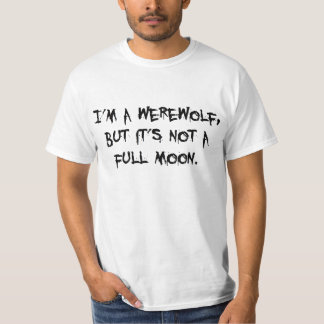 I'm A Werewolf T-Shirt