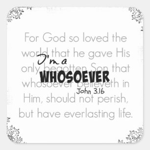 I'm a Whosoever Bible Verse Quote John 3.16 Square Sticker