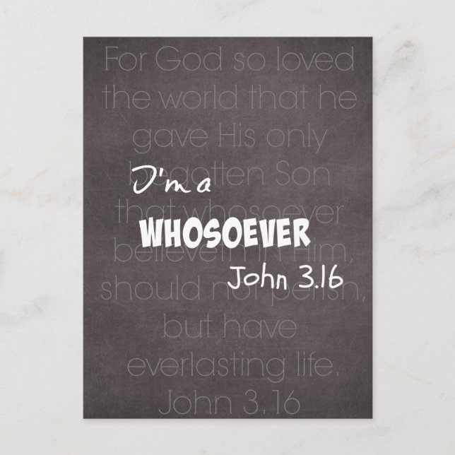 I'm a whosoever Christian Quote John 3.16 Postcard (Front)