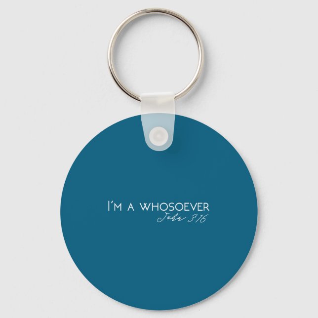 I'm A Whosoever _ John 3_16 Modern Christian S5004 Key Ring (Front)