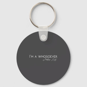 I'm A Whosoever _ John 3_16 Modern Christian S5004 Key Ring