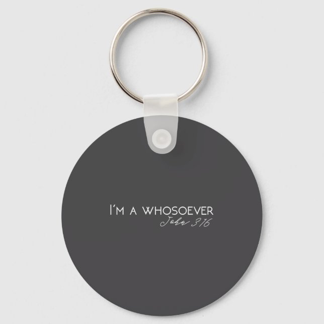 I'm A Whosoever _ John 3_16 Modern Christian S5004 Key Ring (Front)